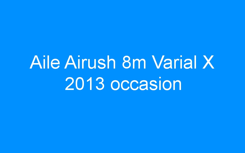 Aile Airush 8m Varial X 2013 occasion