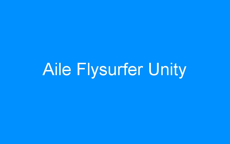 You are currently viewing Aile Flysurfer Unity