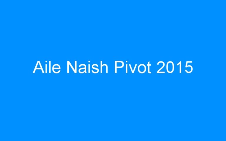 Lire la suite à propos de l’article Aile Naish Pivot 2015