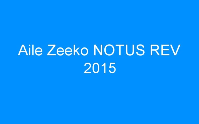 Lire la suite à propos de l’article Aile Zeeko NOTUS REV 2015