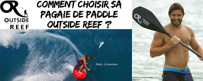Comment choisir sa pagaie de paddle Outside Reef