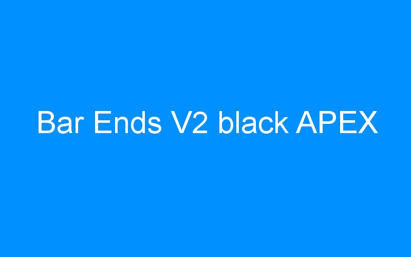 Bar Ends V2 black APEX