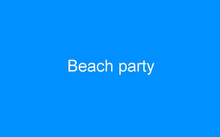Lire la suite à propos de l’article Beach party