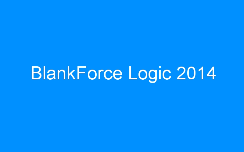 You are currently viewing BlankForce Logic 2014