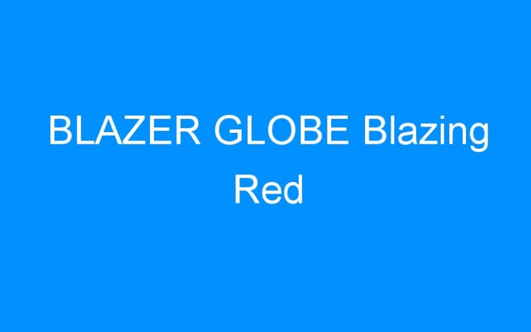 Lire la suite à propos de l’article BLAZER GLOBE Blazing Red