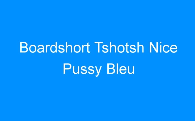 Lire la suite à propos de l’article Boardshort Tshotsh Nice Pussy Bleu