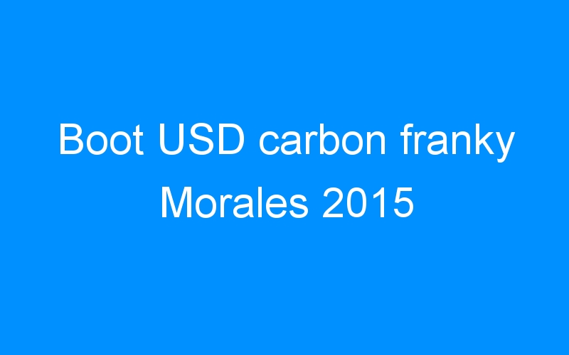 You are currently viewing Boot USD carbon franky Morales 2015