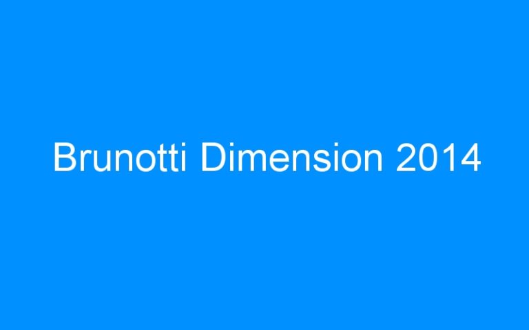 Lire la suite à propos de l’article Brunotti Dimension 2014