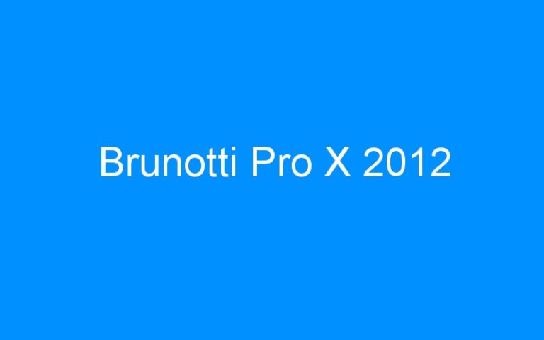 Lire la suite à propos de l’article Brunotti Pro X 2012
