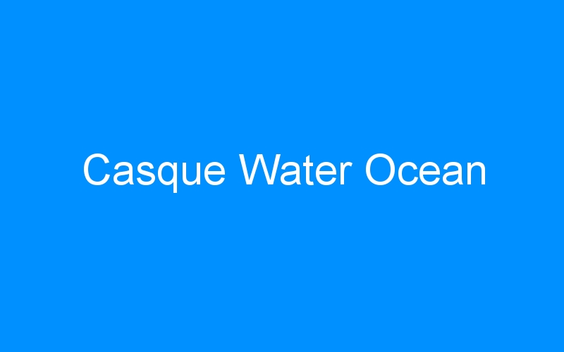Casque Water Ocean
