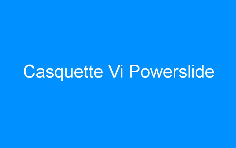 You are currently viewing Casquette Vi Powerslide