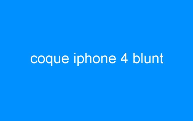 coque iphone 4 blunt