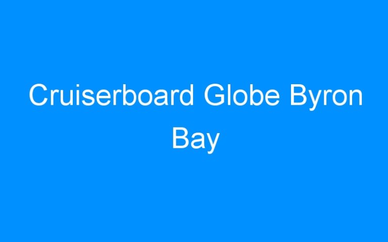 Lire la suite à propos de l’article Cruiserboard Globe Byron Bay