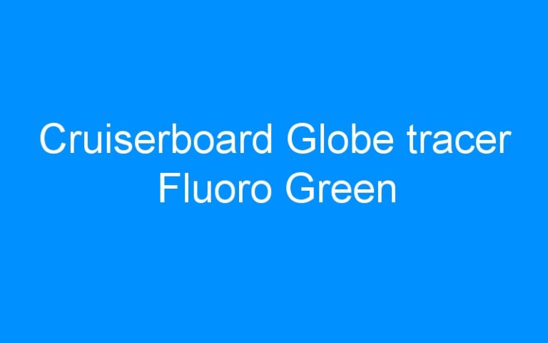 Lire la suite à propos de l’article Cruiserboard Globe tracer Fluoro Green