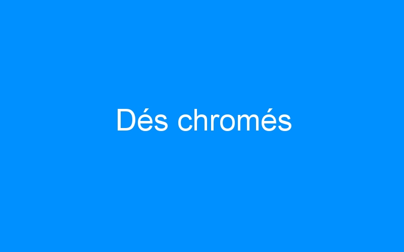 You are currently viewing Dés chromés