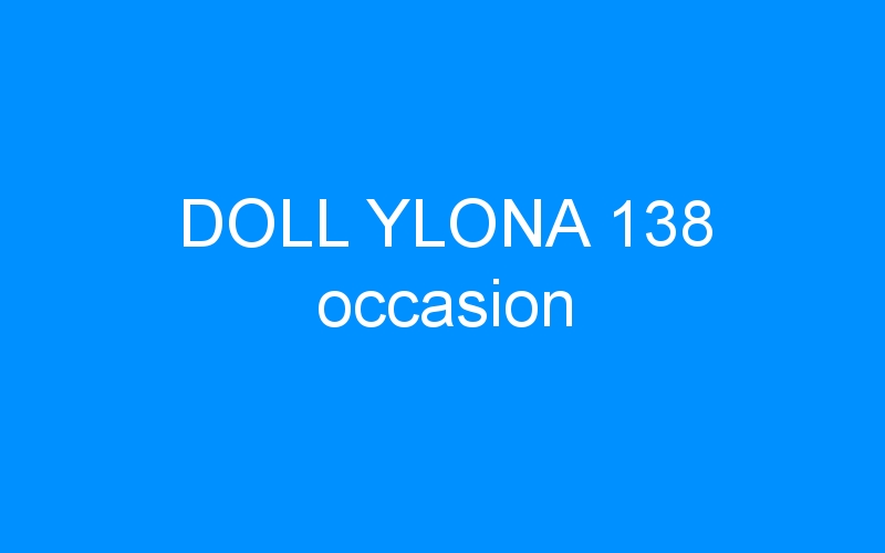 You are currently viewing DOLL YLONA 138 occasion