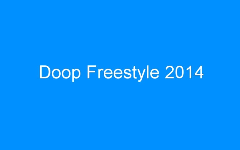 Lire la suite à propos de l’article Doop Freestyle 2014