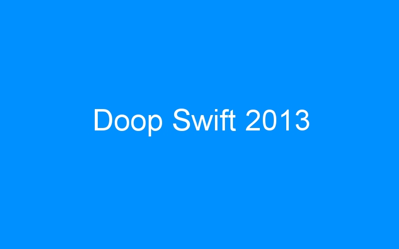 You are currently viewing Doop Swift 2013