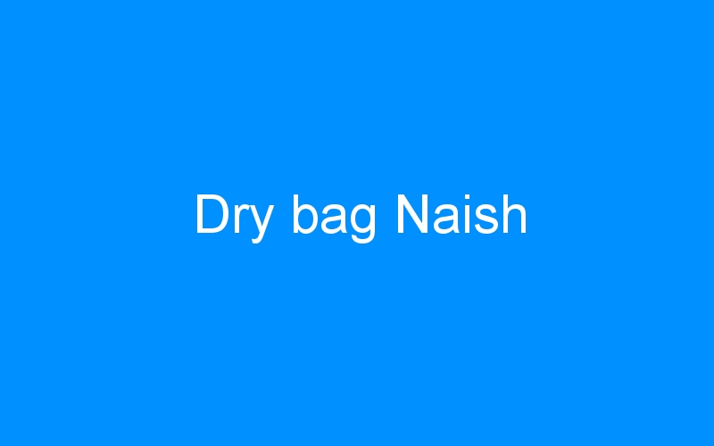 You are currently viewing Dry bag Naish