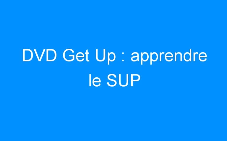 DVD Get Up : apprendre le SUP
