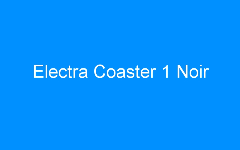 Electra Coaster 1 Noir