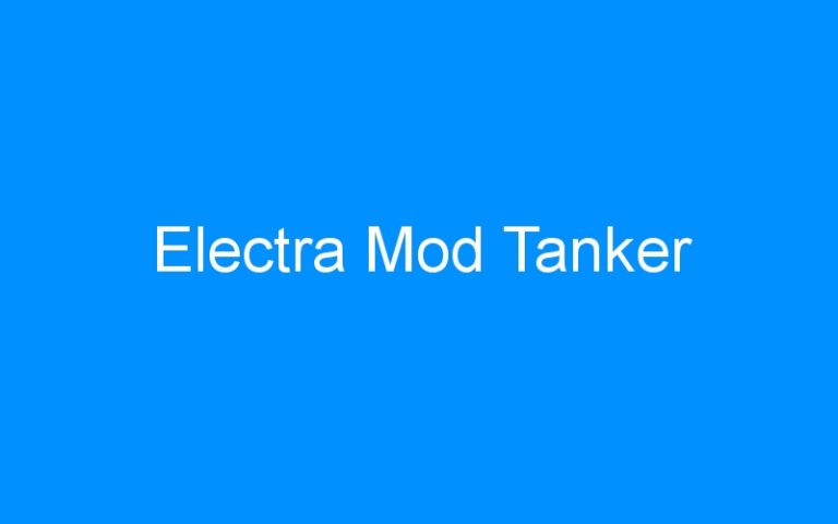Lire la suite à propos de l’article Electra Mod Tanker