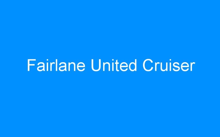 Fairlane United Cruiser
