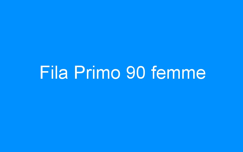 You are currently viewing Fila Primo 90 femme