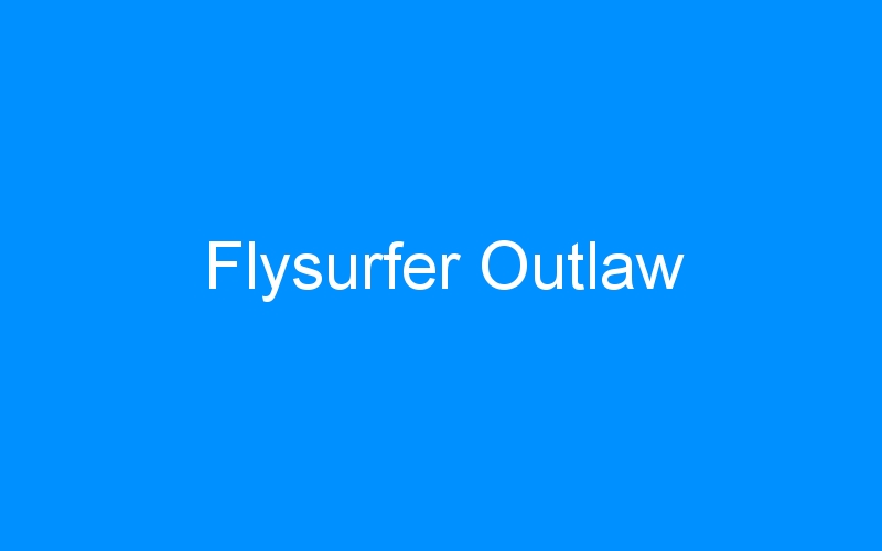 You are currently viewing Flysurfer Outlaw