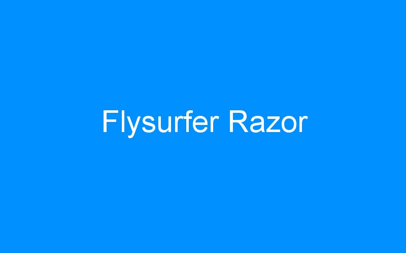 You are currently viewing Flysurfer Razor
