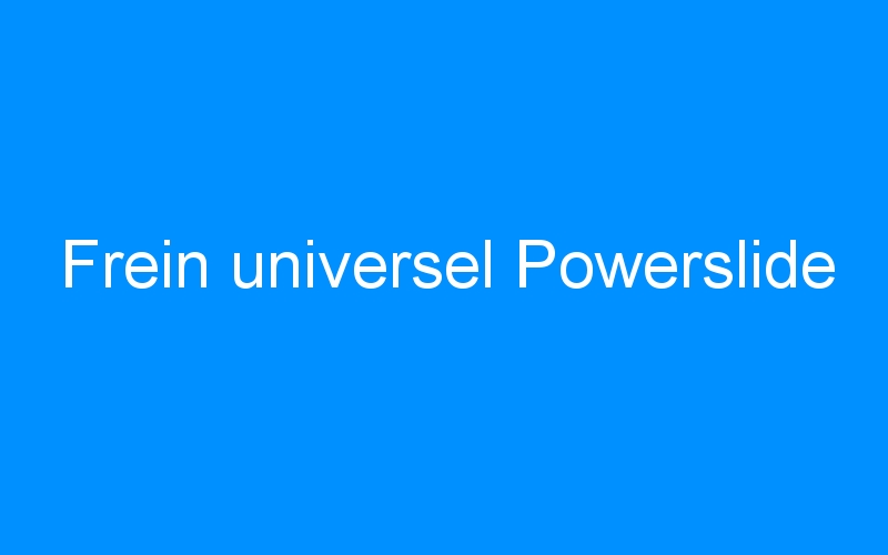You are currently viewing Frein universel Powerslide