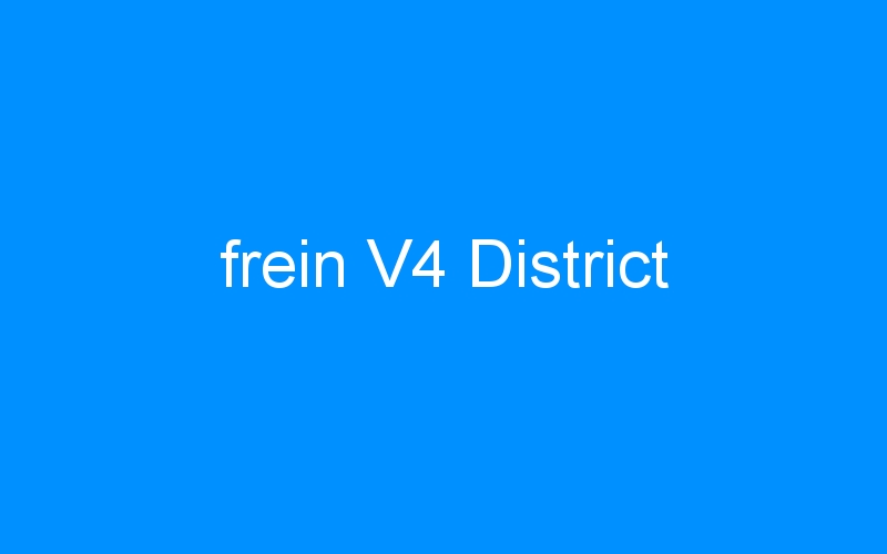 You are currently viewing frein V4 District