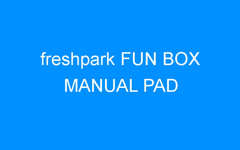 You are currently viewing freshpark FUN BOX MANUAL PAD