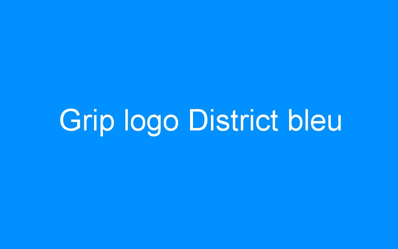 You are currently viewing Grip logo District bleu