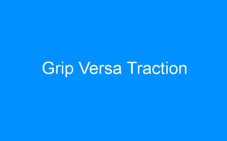 Lire la suite à propos de l’article Grip Versa Traction