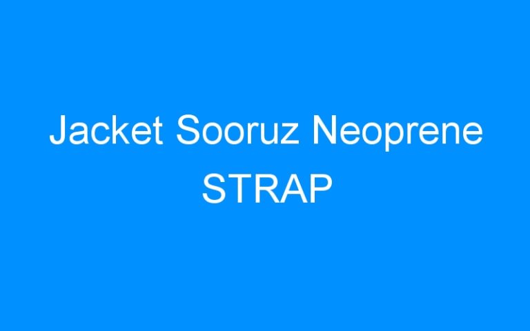 Lire la suite à propos de l’article Jacket Sooruz Neoprene STRAP