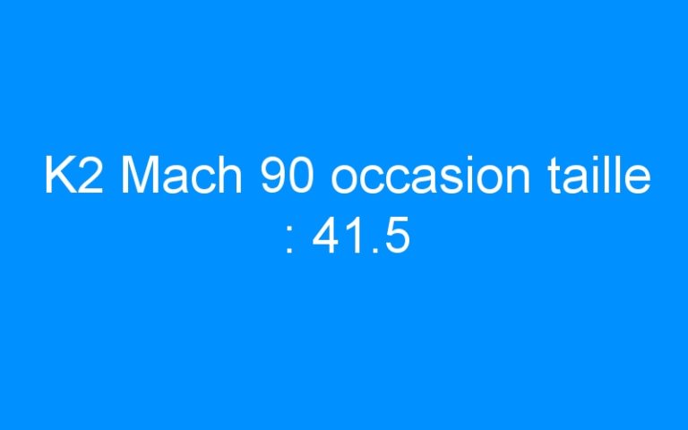 Lire la suite à propos de l’article K2 Mach 90 occasion taille : 41.5
