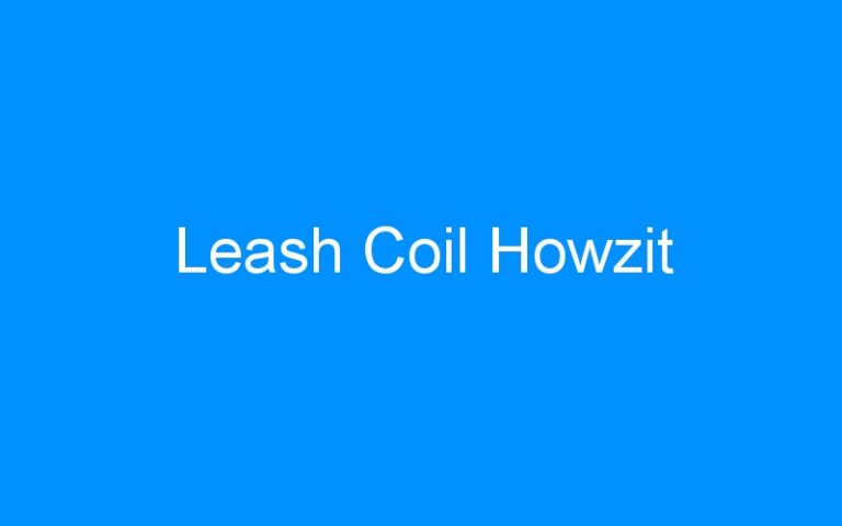 Lire la suite à propos de l’article Leash Coil Howzit