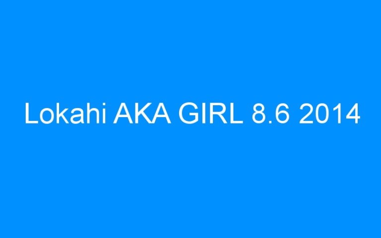 Lire la suite à propos de l’article Lokahi AKA GIRL 8.6 2014