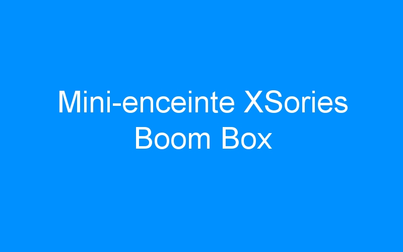 Mini-enceinte XSories Boom Box