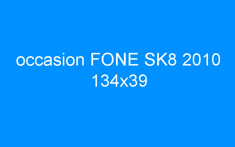 You are currently viewing occasion FONE SK8 2010 134×39