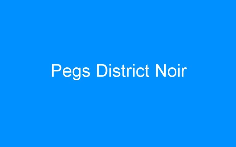 Lire la suite à propos de l’article Pegs District Noir
