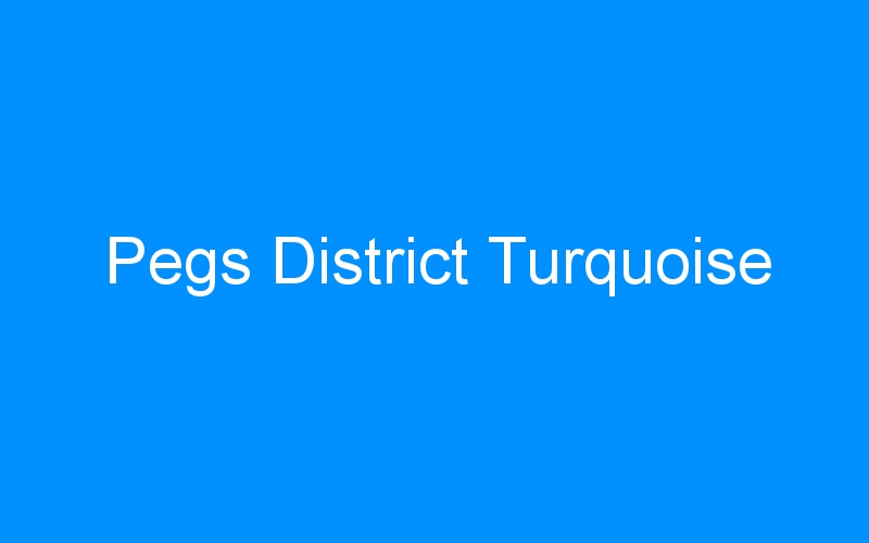 You are currently viewing Pegs District Turquoise