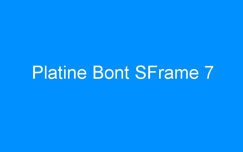You are currently viewing Platine Bont SFrame 7