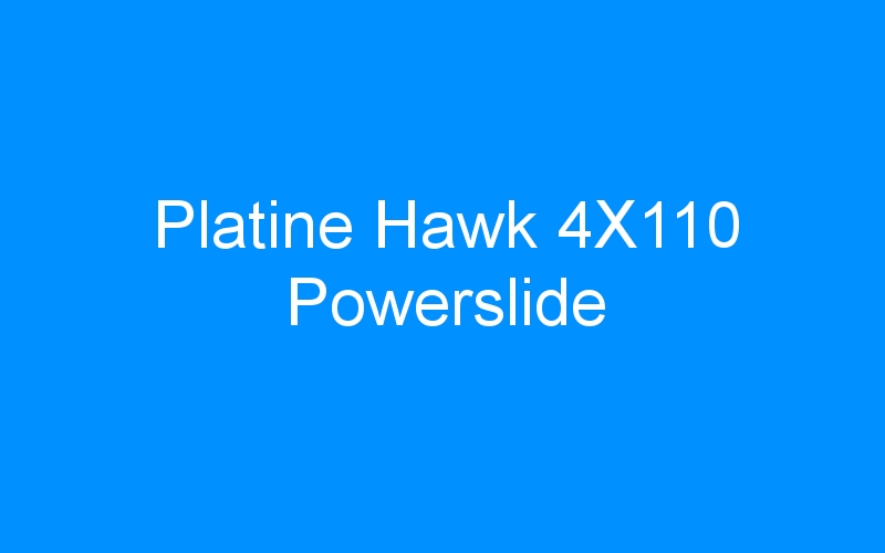 Platine Hawk 4X110 Powerslide