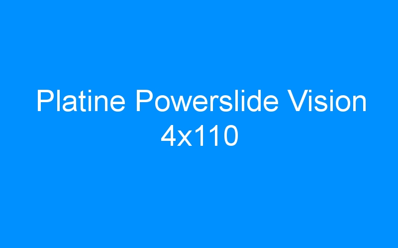 You are currently viewing Platine Powerslide Vision 4×110