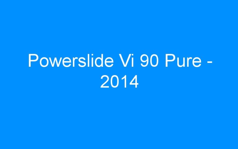 Lire la suite à propos de l’article Powerslide Vi 90 Pure – 2014