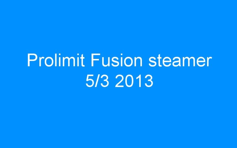 Lire la suite à propos de l’article Prolimit Fusion steamer 5/3 2013