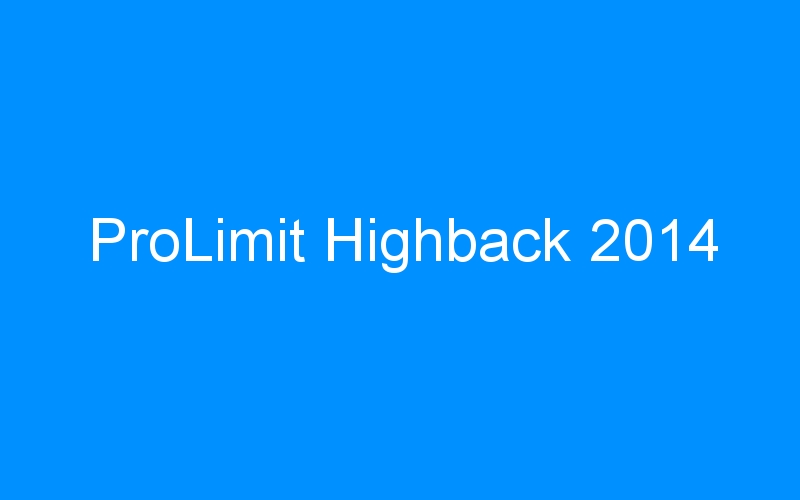 You are currently viewing ProLimit Highback 2014