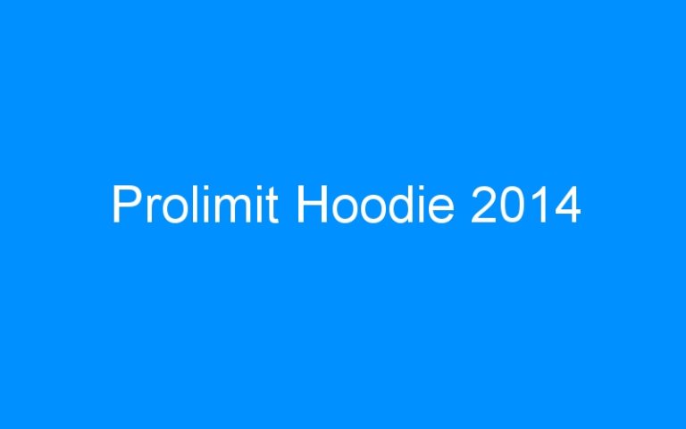 Lire la suite à propos de l’article Prolimit Hoodie 2014